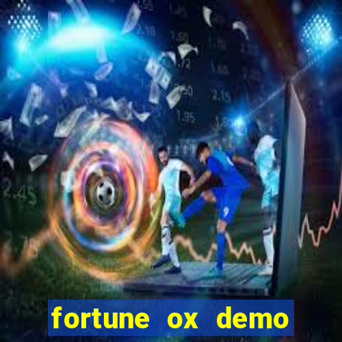 fortune ox demo dinheiro infinito